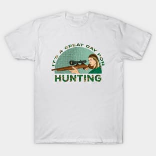 It's A Great Day For Hunting T-Shirt